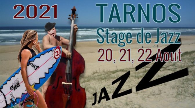 20, 21, 22 Aout 2021 – Stage de Jazz a Tarnos