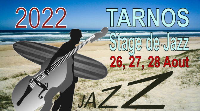 26, 27, 28 Aout 2022 – Stage de Jazz a Tarnos