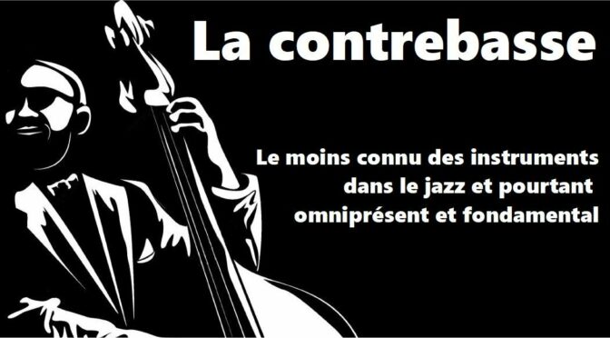 Jeudi 09 Novembre – 17h 15 – Mediathèque A. Labarrere – PAU – La Contrebasse dans le Jazz