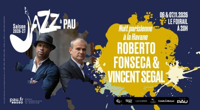 06 & 07 Novembre 2026 – ROBERTO FONSECA & VINCENT SEGAL